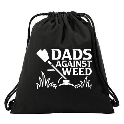 Dads Against Weed | Gardening Dad Joke Lawn Mowing Funny Dad Drawstring Bag