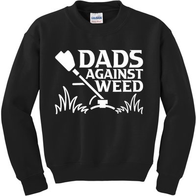 Dads Against Weed | Gardening Dad Joke Lawn Mowing Funny Dad Kids Sweatshirt