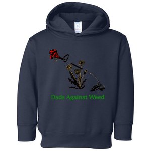 Dads Against Weed Funny Gardening Lawn Mowing Fathers Toddler Hoodie