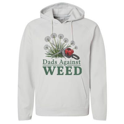 Dads Against Weed Funny Gardening Lawn Mowing Fathers Performance Fleece Hoodie