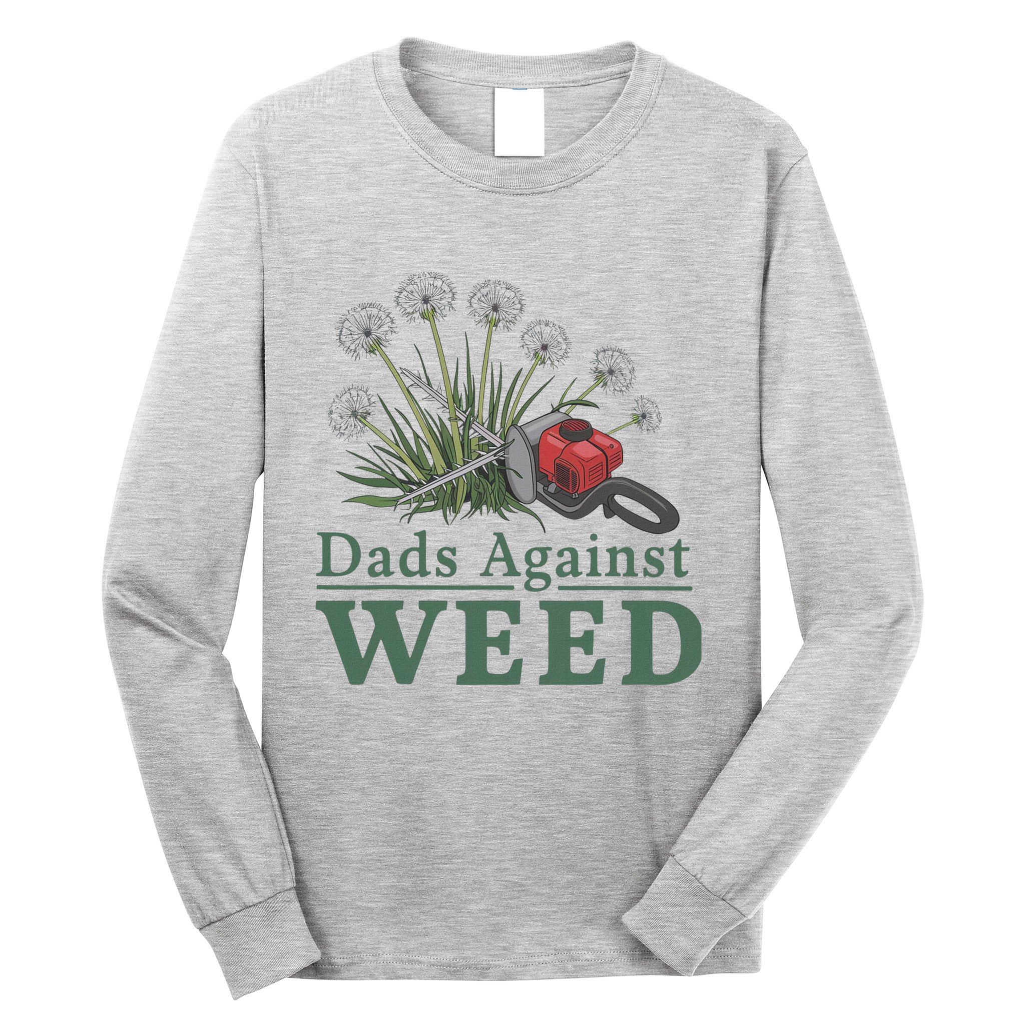 Dads Against Weed Funny Gardening Lawn Mowing Fathers Long Sleeve Shirt