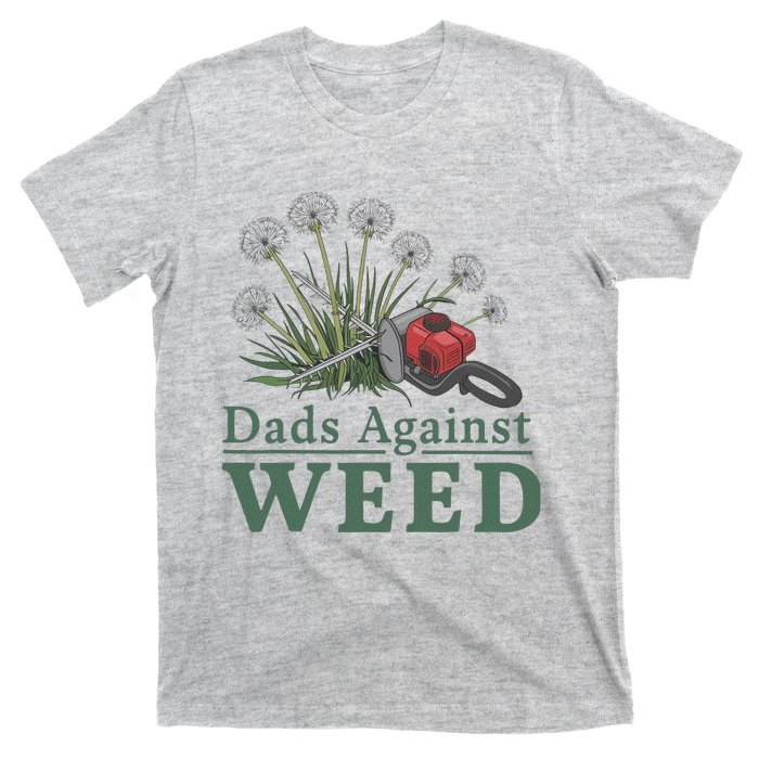 Dads Against Weed Funny Gardening Lawn Mowing Fathers T-Shirt