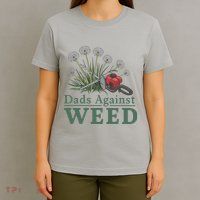 Dads Against Weed Funny Gardening Lawn Mowing Fathers T-Shirt