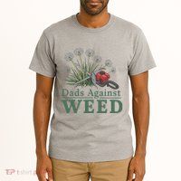 Dads Against Weed Funny Gardening Lawn Mowing Fathers Tall T-Shirt