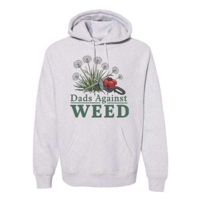 Dads Against Weed Funny Gardening Lawn Mowing Fathers Premium Hoodie