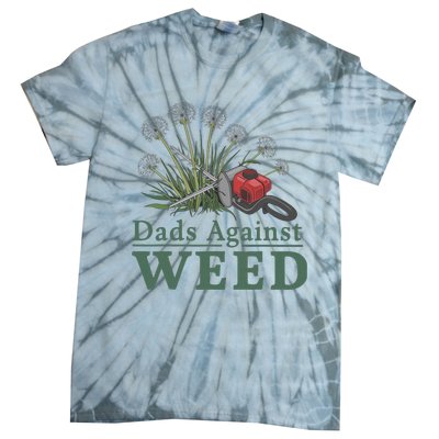 Dads Against Weed Funny Gardening Lawn Mowing Fathers Tie-Dye T-Shirt