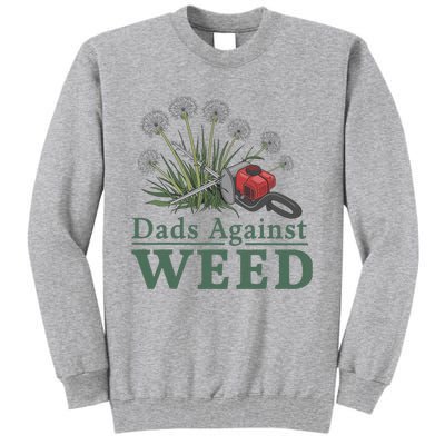 Dads Against Weed Funny Gardening Lawn Mowing Fathers Tall Sweatshirt