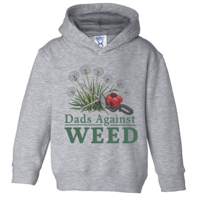 Dads Against Weed Funny Gardening Lawn Mowing Fathers Toddler Hoodie