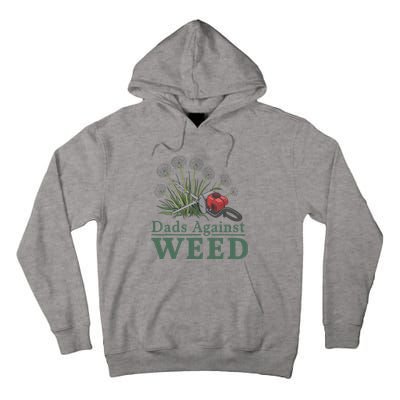 Dads Against Weed Funny Gardening Lawn Mowing Fathers Tall Hoodie