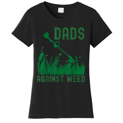 Dads Against Weed Lawn Mowing Funny Fathers Day Women's T-Shirt