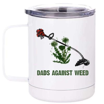 Dads Against Weed Funny Gardening Lawn Mowing Fathers 12 oz Stainless Steel Tumbler Cup