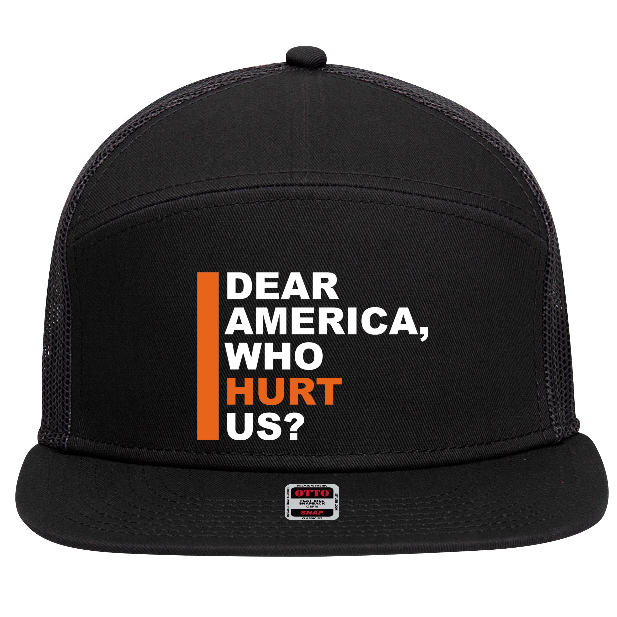 Dear America Who Hurt Us 7 Panel Mesh Trucker Snapback Hat