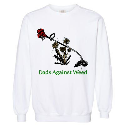 Dads Against Weed Funny Gardening Lawn Mowing Fathers Garment-Dyed Sweatshirt