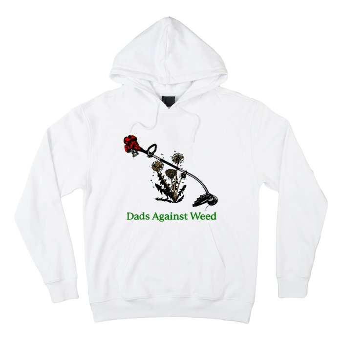 Dads Against Weed Funny Gardening Lawn Mowing Fathers Hoodie