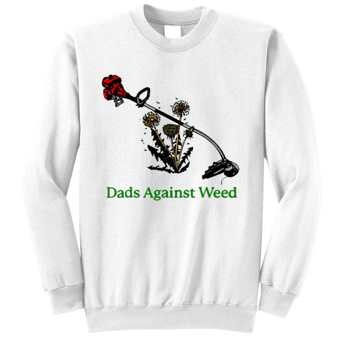 Dads Against Weed Funny Gardening Lawn Mowing Fathers Sweatshirt