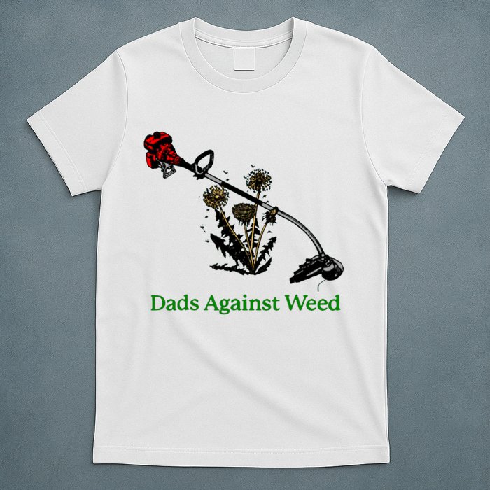 Dads Against Weed Funny Gardening Lawn Mowing Fathers T-Shirt