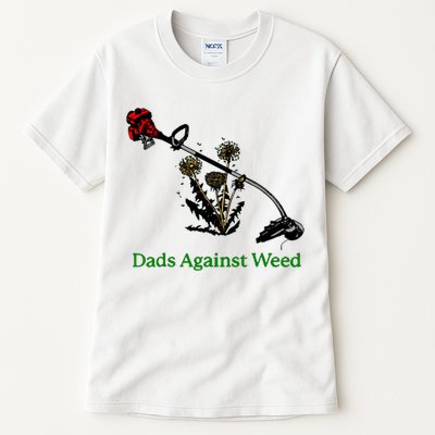 Dads Against Weed Funny Gardening Lawn Mowing Fathers Tall T-Shirt
