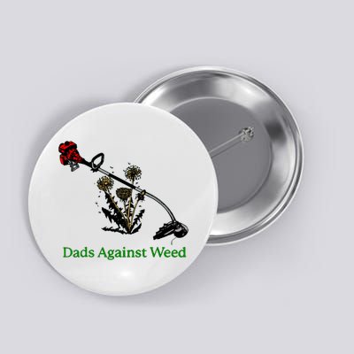 Dads Against Weed Funny Gardening Lawn Mowing Fathers Button