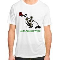 Dads Against Weed Funny Gardening Lawn Mowing Fathers Adult ChromaSoft Performance T-Shirt