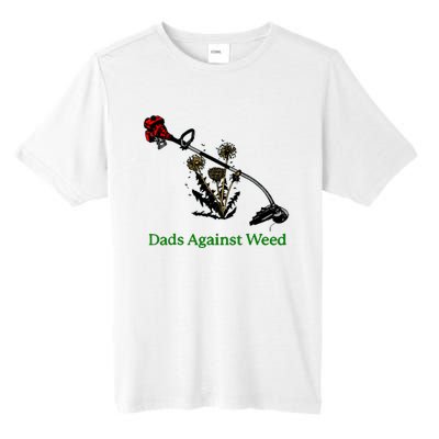 Dads Against Weed Funny Gardening Lawn Mowing Fathers Tall Fusion ChromaSoft Performance T-Shirt