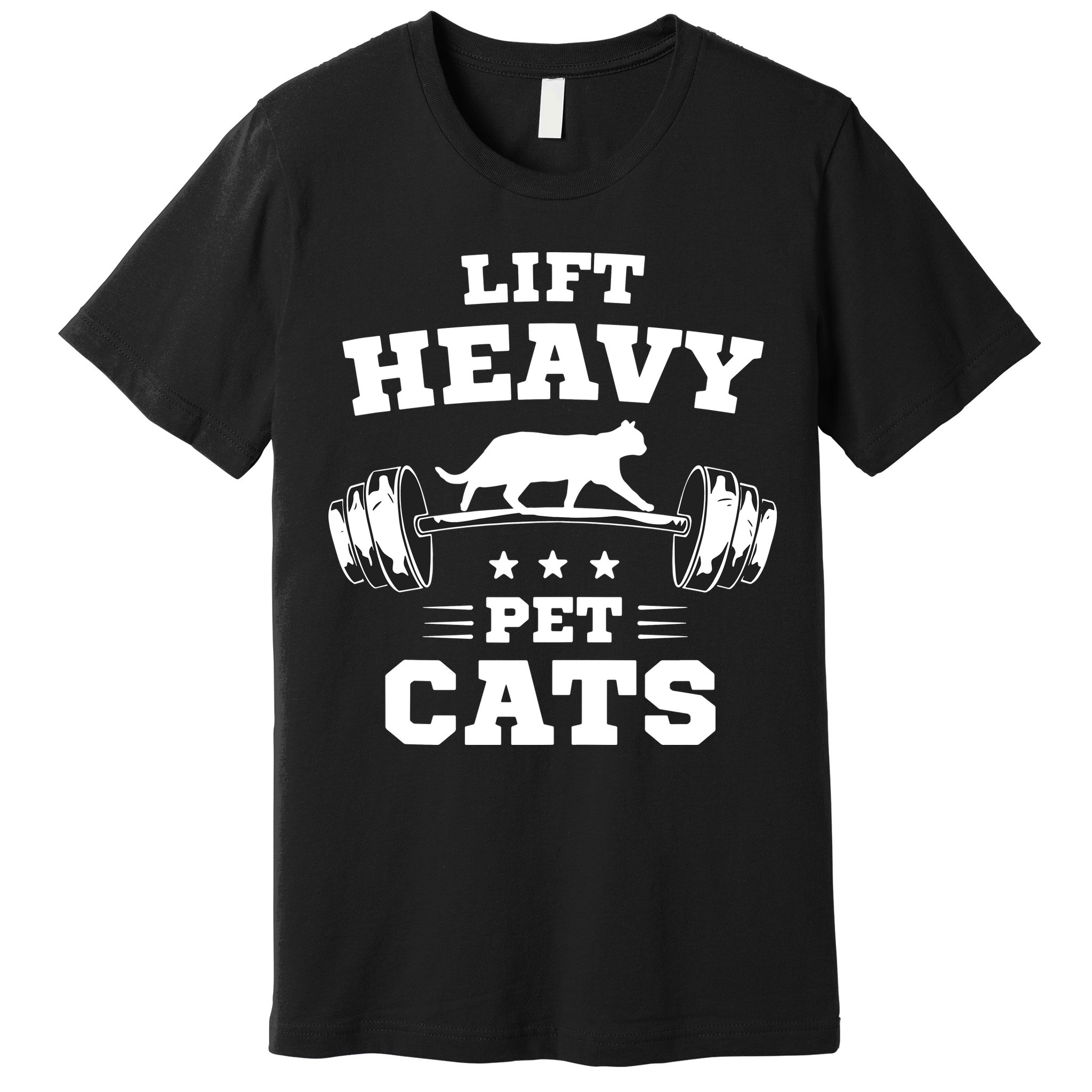 Deadlifts And Weights Or Gym For Lift Heavy. Pet Cats. Premium T-Shirt