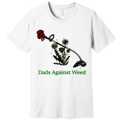 Dads Against Weed Funny Gardening Lawn Mowing Fathers Premium T-Shirt