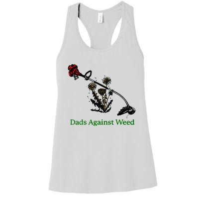 Dads Against Weed Funny Gardening Lawn Mowing Fathers Women's Racerback Tank