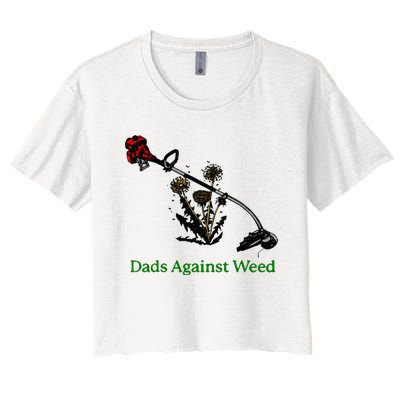 Dads Against Weed Funny Gardening Lawn Mowing Fathers Women's Crop Top Tee