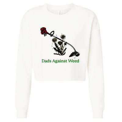 Dads Against Weed Funny Gardening Lawn Mowing Fathers Cropped Pullover Crew