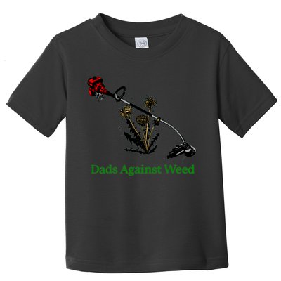 Dads Against Weed Funny Gardening Lawn Mowing Fathers Toddler T-Shirt