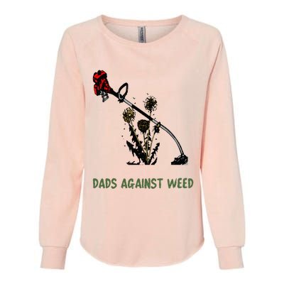 Dads Against Weed Funny Gardening Lawn Mowing Fathers Womens California Wash Sweatshirt