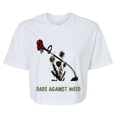 Dads Against Weed Funny Gardening Lawn Mowing Fathers Bella+Canvas Jersey Crop Tee