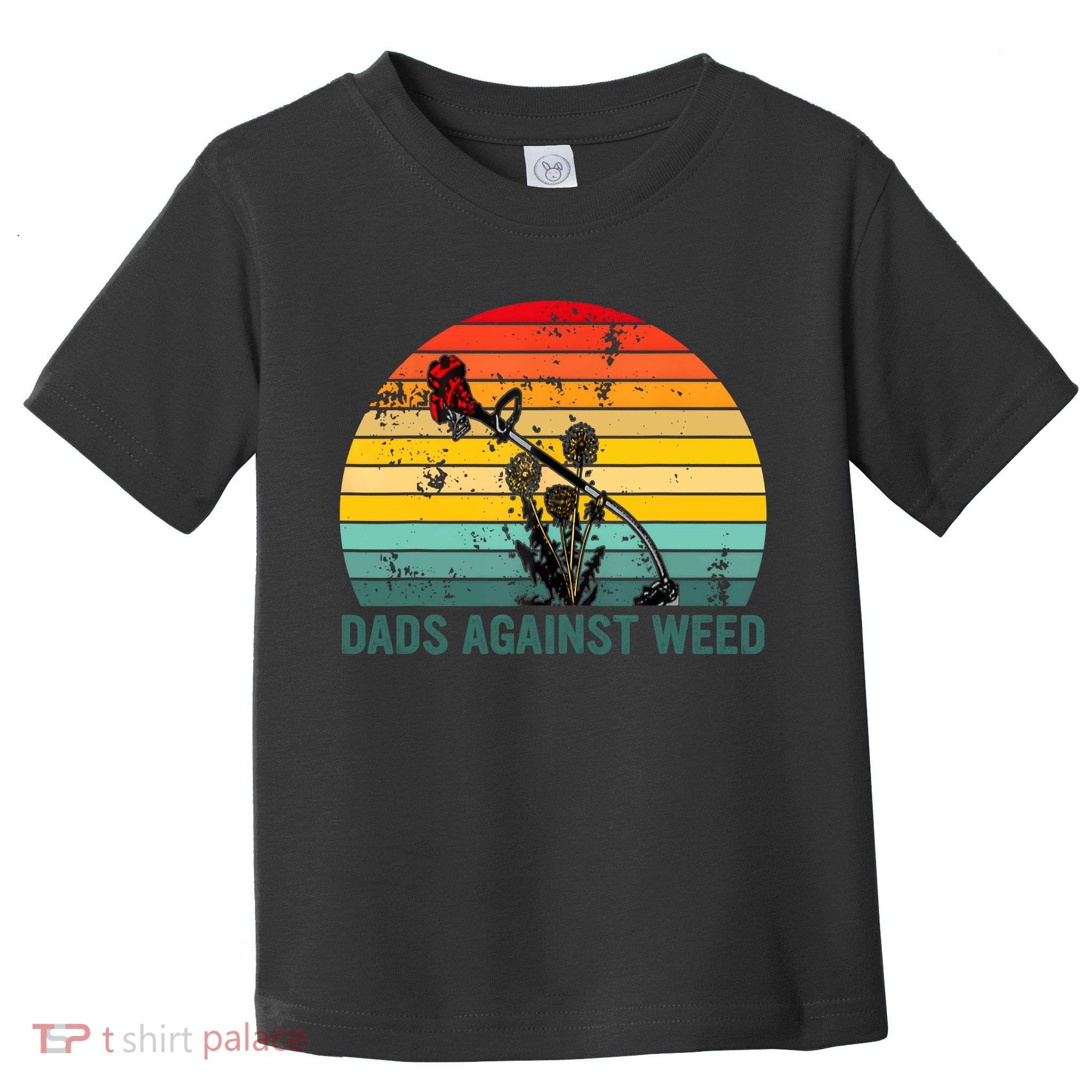 Dads Against Weed Funny Gardening Lawn Mowing Fathers Toddler T-Shirt