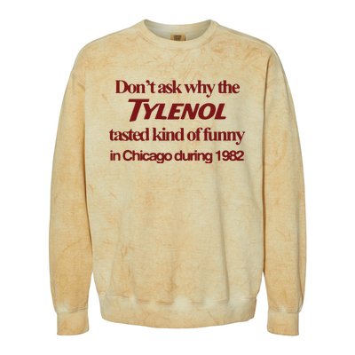 Don’t Ask Why The Tylenol Tasted Kind Of Funny In Chicago During 1982 Colorblast Crewneck Sweatshirt