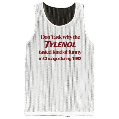 Don’t Ask Why The Tylenol Tasted Kind Of Funny In Chicago During 1982 Mesh Reversible Basketball Jersey Tank