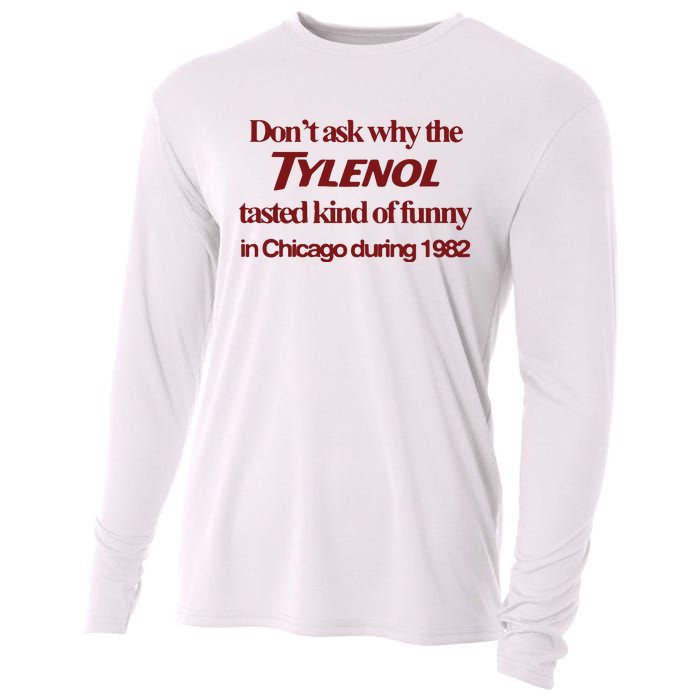 Don’t Ask Why The Tylenol Tasted Kind Of Funny In Chicago During 1982 Cooling Performance Long Sleeve Crew