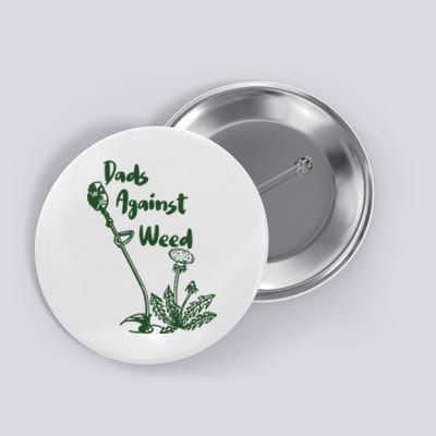 Dads Against Weed Funny Gardening Lawn Mowing Fathers Button