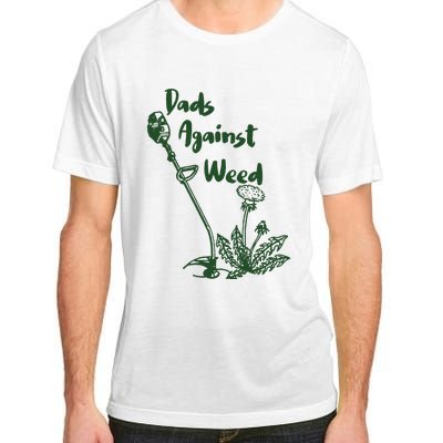 Dads Against Weed Funny Gardening Lawn Mowing Fathers Adult ChromaSoft Performance T-Shirt