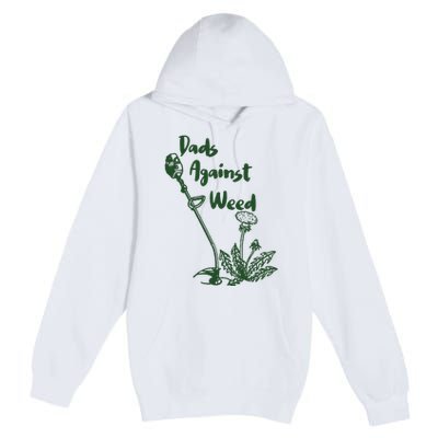 Dads Against Weed Funny Gardening Lawn Mowing Fathers Premium Pullover Hoodie