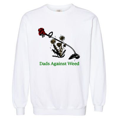 Dads Against Weed Funny Gardening Lawn Mowing Fathers Garment-Dyed Sweatshirt