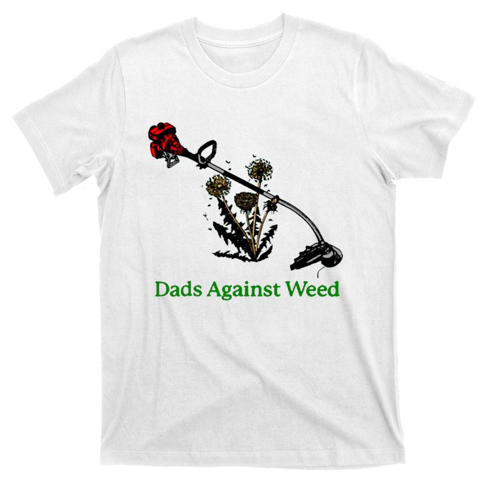 Dads Against Weed Funny Gardening Lawn Mowing Fathers T-Shirt