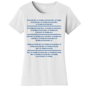 Danger At Work At Work Danger Ger At Work Dan Women's T-Shirt