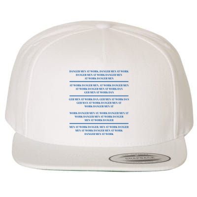 Danger At Work At Work Danger Ger At Work Dan Wool Snapback Cap