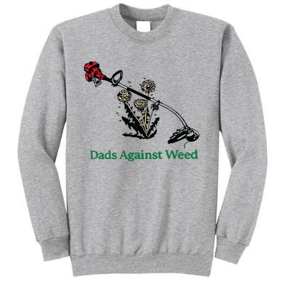 Dads Against Weed Funny Tall Sweatshirt