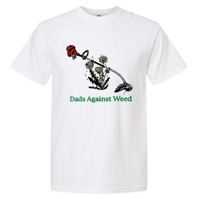 Dads Against Weed Funny Garment-Dyed Heavyweight T-Shirt