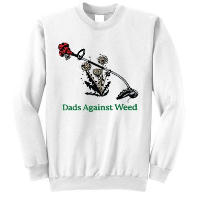 Dads Against Weed Funny Sweatshirt