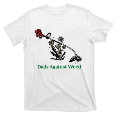 Dads Against Weed Funny T-Shirt