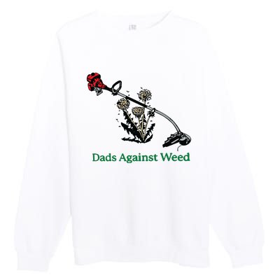 Dads Against Weed Funny Premium Crewneck Sweatshirt