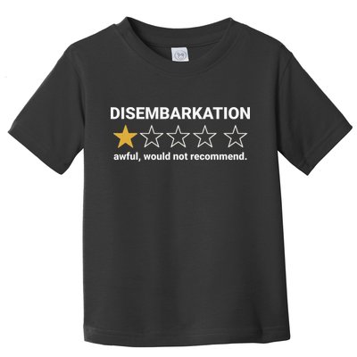 Disembarkation Awful Would Not Recommend Funny Cruise Ship Toddler T-Shirt