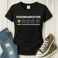 Disembarkation Awful Would Not Recommend Funny Cruise Ship Womens T-Shirt